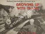 Book cover of Growing Up with Trains - A Southern California Album by STEINHEIMER, Richard & SIMS, Donald